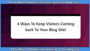 4 Key Ways to Keep Visitors Coming Back to Your Blog (Ultimate Guide 2025)