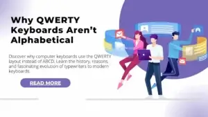 Why QWERTY Keyboards Aren’t Alphabetical
